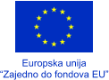 Europska unija “Zajedno do fondova EU”